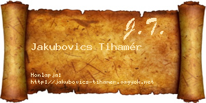 Jakubovics Tihamér névjegykártya